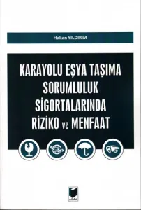Karayolu Eşya Taşıma Sorumluluk Sigortalarında Riziko ve Menfaat
