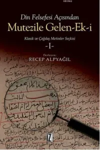 Din Felsefesi Açısından Mutezile Gelen Ek-i Klasik ve Çağdaş Metinler Seçkisi 1