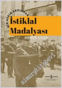 Bir Asrın Ardından İstiklal Madalyası CİLTLİ -        2022