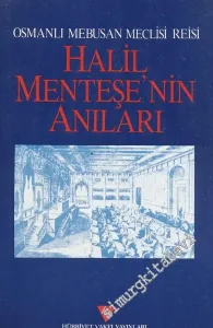 Osmanlı Mebusan Meclisi Reisi Halil Menteşe'nin Anıları -        1986
