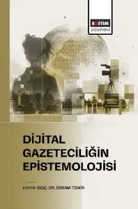Dijital Gazeteciliğin Epistemolojisi