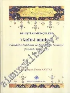 Tarih-i Behişti 2 : Varidat-ı Sübhani ve Fütuhat-ı Osmani (791-907 / 1389-1502)  -