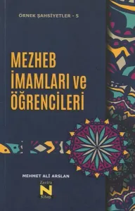 Örnek Şahsiyetler - 5 Mezhep İmamları ve Öğrencileri