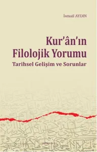Kur'an'ın Filolojik Yorumu; Tarihsel Gelişim ve Sorunlar