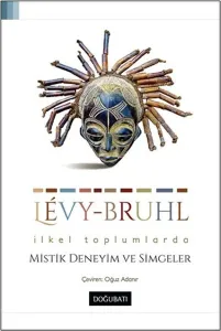 İlkel Toplumlarda Mistik Deneyim ve Simgeler