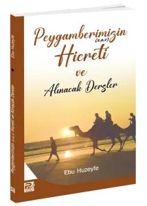 Peygamberimizin (S.a.v) Hicreti Ve Alınacak Dersler