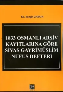1833 Osmanlı Arşiv Kayıtlarına Göre Sivas Gayrimüslim Nüfus Defteri