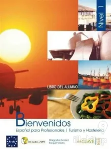 Bienvenidos 1 Libro Alumno (Ders Kitabı +Audio Descargable) İspanyolca - Turizm ve Otelcilik