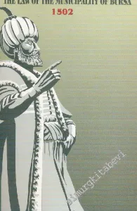 Kanunname-i İhtisab-ı Bursa: Sultan 2. Bayezid Tarafından Yürürlüğe Konulan, Dünyanın Bugünkü Manada İlk Standardı = the land of the Municipality of Bursa 1502 [ Metin ve Tıpkıbasım ]  -        2013