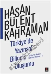 Türkiye'de Yazınsal Bilincin Oluşumu: Türkiye'de Modern Kültürün Oluşumu 2 -         2014