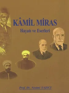 Kamil Miras - Hayatı ve Eserleri