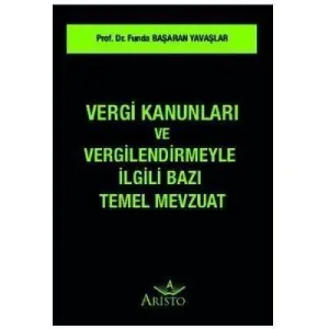 Vergi Kanunları ve Vergilendirmeyle İlgili Bazı Temel Mevzuat
