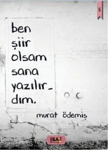 Ben Şiir Olsam Sana Yazılırdım