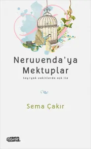 Neruvenda'ya Mektuplar; Toy/toy Vakitlerde Aşk İle