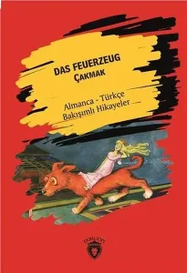 Das Feuerzeug (Çakmak); Almanca Türkçe Bakışımlı Hikayeler