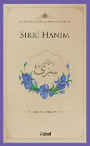 Klasik Türk Edebiyatında Kadın Şairler 6  ;Sırrȋ Hanım