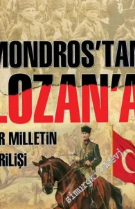 Mondros'tan Lozan'a Bir Milletin Dirilişi -         2018