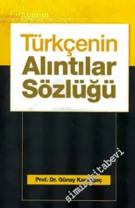 Türkçenin Alıntılar Sözlüğü CİLTLİ -         2015