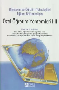 Özel Öğretim Yöntemleri 1-2; Bilgisayar ve Öğretim Teknolojileri Eğitim Bölümleri İçin