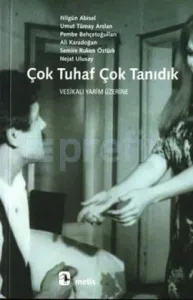 Çok Tuhaf Çok Tanıdık: Vesikalı Yarim Üzerine