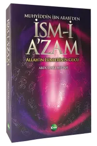 Muhyiddin İbn Arabi'den İsmi Azam Allah'ın İsimlerinin Gücü