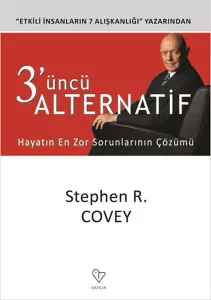 3'üncü Alternatif; Hayatın En Zor Sorunlarının Çözümü