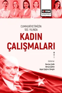 Cumhuriyetimizin 100. Yılında Kadın Çalışmaları (E-Kitap)