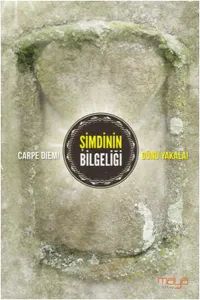 Şimdinin Bilgeliği; Carpe Diem! Günü Yakala!
