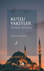 Kutlu Vakitler;Manzumeler- Bazı Besteler