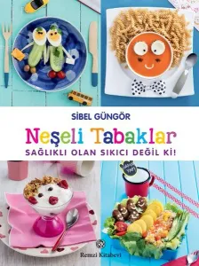 Neşeli Tabaklar; Sağlıklı Olan Sıkıcı Değil ki?