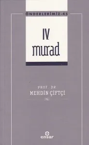 IV. Murad - Önderlerimiz 45
