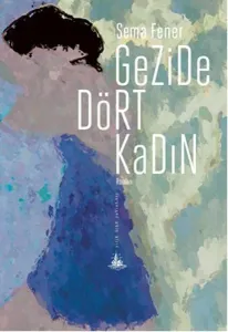 Gezide Dört Kadın