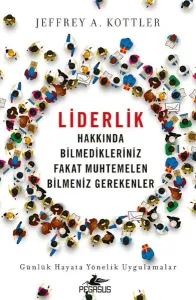 Liderlik Hakkında Bilmedikleriniz Fakat Muhtemelen Bilmeniz Gerekenler
