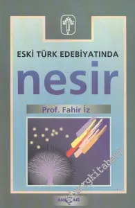 Eski Türk Edebiyatında Nesir: 14. Yüzyıldan 19. Yüzyıl Ortasına Kadar Yazmalardan Seçilmiş Metinler -        1996