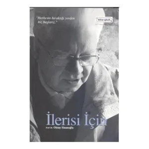 İlerisi İçin - Oktay Sinanoğlu
