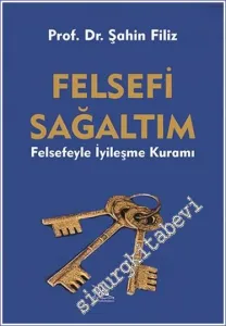 Felsefi Sağaltım Felsefeyle İyileşme Kuramı -         2023