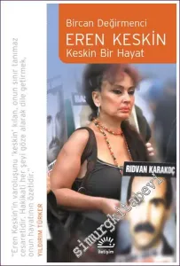 Eren Keskin : Keskin Bir Hayat -