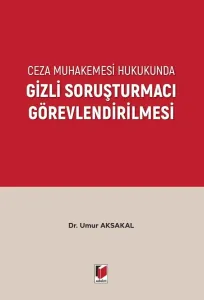 Gizli Soruşturmacı Görevlendirilmesi