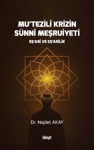 Mu῾tezilî Krizin Sünnî Meşruiyeti
