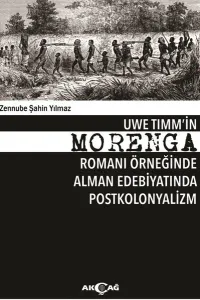 Morenga; Uwe Timm'in Morenga Romanı Örneğinde Alman Edebiyatında Postkoloyalizm