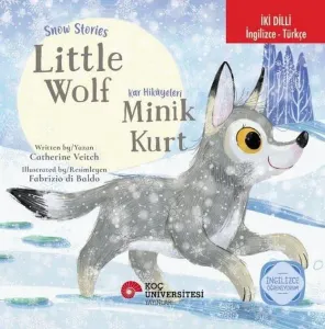 Snow Stories - Little Wolf / Kar Hikayeleri - Minik Kurt İki Dilli: İngilizce - Türkçe
