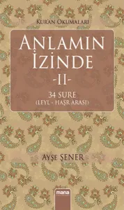 Kuran Okumaları: Anlamın İzinde II; 34 Sure (Leyl - Haşr Arası)