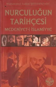 Nurculuğun Tarihçesi Medeniyet-i İslamiyye