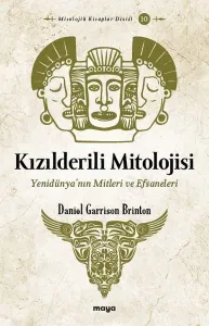 Kızılderili Mitolojisi;Yenidünya’nın Mitleri ve Efsaneleri