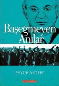 Başeğmeyen Anılar