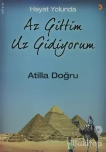 Hayat Yolunda Az Gittim Uz Gidiyorum