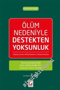 Ölüm Nedeniyle Destekten Yoksunluk: Yoksun Kalınan Nedir? Nasıl Değerlendirilmeli? Araştırma, Eleştiri, Öneriler - Yargıtay Kararları, Bilirkişi Raporları ve Dilekçe Örnekleri CİLTLİ -