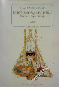 Hacı Bayram-ı Veli: Yaşamı Soyu Vakfı Cilt 2 -