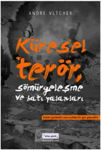 Küresel Terör, Sömürgecilik ve Batı Yalanları
