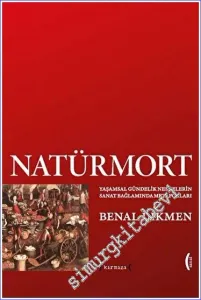 Natürmort : Yaşamsal Gündelik Nesnelerin Sanat Bağlamında Metaforları -         2023